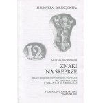 GRADOWSKI Michał - Znaki na srebrze. Znaki miejskie i państwowe używane na terenie Polski w obecnych jej granicach [2001]