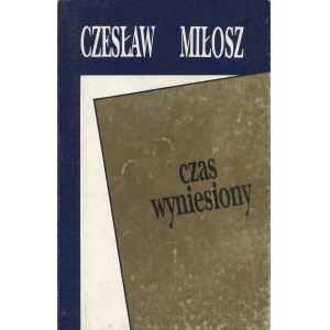 MILLOSZ Czeslaw - Time Exalted [1991] [AUTOGRAPH AND DEDICATION].