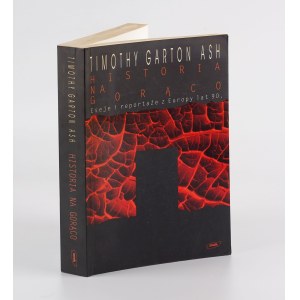 GARTON ASH Timothy - Hot History. Essays and reports from Europe in the 1990s [2000] [AUTOGRAPH].