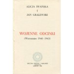 IWAŃSKA Alicja, GRALEWSKI Jan - War Episodes (Warsaw 1940-1943) [OPiM London 1982].