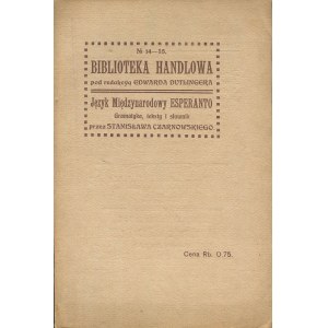 CZARNOWSKI Stanislaw - The international language Esperanto. The problem of the international language. A complete grammar. Texts: trade letters and descriptive prose. Słownik esperancko-polski [1912].