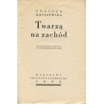 KRUSZEWSKA Felicja - Face to the West [first edition 1932].
