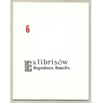 [BRANDT Boguslaw]. 6 exlibrises by Boguslaw Brandt. Warsaw 1969. b.w. 8, p. [4], plate 6, oryg....
