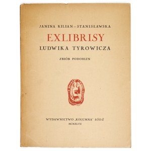 KILIAN-STANISŁAWSKA J. - Exlibrises of Ludwik Tyrowicz. 1947.