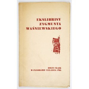 [WAŚNIEWSKI Zygmunt]. Ekslibrisy Zygmunta Waśniewskiego. Wrocław, V 1975. Ośrodek Kultury i Sztuki we Wrocławiu. 4, s. [...