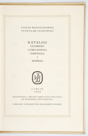 WOJCIECHOWSKI Stefan, OCZKOWSKI Stanisław - Katalog exlibrisu lubelskiego dawnego i nowego. Lublin 1959....