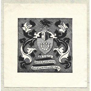 [DZIEWANOWSKI Władysław]. Ex libris Władysława Dziewanowskiego.