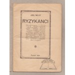 MŁOT Jan, Risikofreudige.