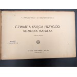 K. MAKUSZYŃSKI and M.Walentynowicz. THE FOURTH BOOK OF THE ADVENTURES OF MATOŁEK GOAT. SECOND EDITION.Warsaw b.r. (1935)