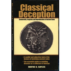 Sayles Wayne G. - Classical Deception. Counterfeits, Forgeries and Reproductions of Ancient Coins, Iola 2001, ISBN 08734....
