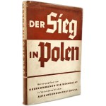 Der Sieg in Polen [Victory in Poland] Berlin [1940] - Edition of the Supreme Command of the Wehrmacht (Oberkommando der Wehrmacht).