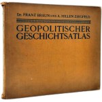 Geopolitischer Geschichtsatlas (Atlas of geopolitical history) - Dr. Franz Braun and A. Hillen Ziegfeld 3 parts in one volume 240 maps on 100 plates, Dresden 1930