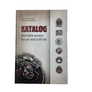 GRABOWSKI A., MALINOWSKI Z. - Katalog odznaků sportovních klubů Varšavy a sousedních oblastí do roku 1975