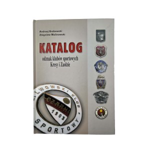 GRABOWSKI A., MALINOWSKI Z. - Katalog sportovních odznaků. Kresy i Zaolzie , Warszawa 2013