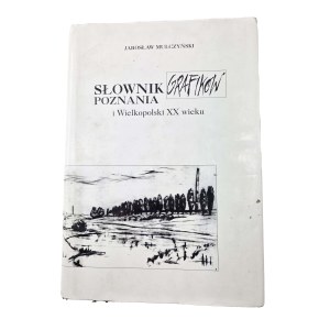 MULCZYŃSKI Jarosław - Słownik grafików Poznania i Wielkopolski XX wieku urodzonych do 1939 roku , Poznań 1996, RZADKIE