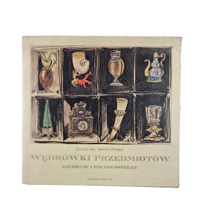 SOWIŃSKI Janusz - Wandering Objects. Collections and collectors