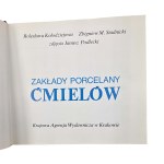 KOŁODZIEJOWA B., STADNICKI Z.M. - Zakłady porcelany Ćmielów, KAW Kraków 1986