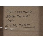 Piotr Tchaikovsky (nato nel 1973), Porte Maillot dal ciclo Metro, 2021