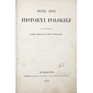 Dmochowski F.S., KRÓTKI ZBIÓR HISTORYI POLSKIEJ, 1862 [wyd.1, 39 litografii kolorowanych]