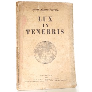 Freytag L.M., LUX IN TENEBRIS, 1923 [kwestia żydowska; ruch narodowy; nacjonalizm; polityka międzywojenna; myśl społeczna; religia; publicystyka; Niewiadomski; Narutowicz; II RP]