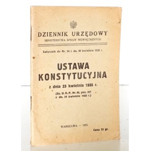 VERFASSUNGSGESETZ VOM 23. APRIL 1935 [Aprilverfassung; Zweite Republik; Ignacy Mościcki; Staatsordnung; Sanacja]