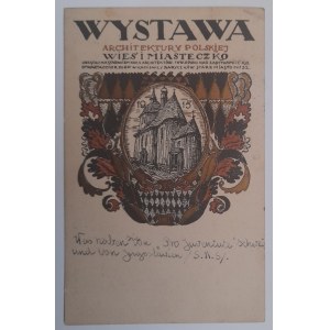 18 WARSAW - Exhibition of Polish Architecture Wieś i Miasteczko Arranged through the efforts of the Circle of Architects of the Society for the Care of Monuments in the Barczyca tenement house, Old Town 32, Published by the Society for the Care of Monum
