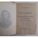 Adam Mickiewicz; Pan Tadeusz Wydanie nakładem Gebethnera i Wolffa, Warsaw 1901, pp. 432, hardcover binding well preserved with a small mark of flooding on the front cover, gilt edges, miniature edition.