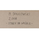 Michał Jankowski (ur. 1977), Strach na wróble, 2008