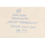Jarosław Jaśnikowski (ur. 1976), Imieniny Hermenegildy, 2007