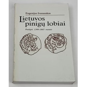Lietuvos pinigų lobiai Paslėpti 1390-1865 metais, E. Ivanauskas