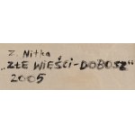 Zdzisław Nitka (geb. 1962, Oborniki Śląskie), Schlechte Nachrichten - Dobosz, 2005