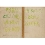 Pawel Kowalewski (b. 1958, Warsaw), Morning bath of the green king in the blood of the children of the poor, 1983