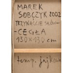 Marek Sobczyk (nar. 1955, Varšava), Třináct slov - cihla, 2002