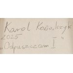 Karol Kowalczyk (geb. 2002, Ostrołęka), Ich lasse mich los, 2025