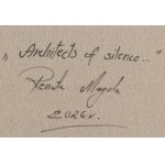 Renata Magda (ur. 1980, Rzeszów), Architects of silence, 2026