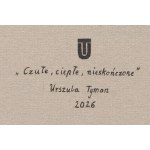 Ursula Tymon (b. 1983, Lukow), Tender, warm, infinite, 2026