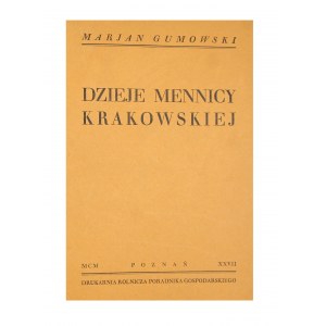 Marian Gumowski, Dzieje Mennicy Krakowskiej, Poznań 1927