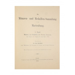 Emil Bahrfeldt, Munzen und Medaillen Sammlung in der Marienburg, Tom I, Gdańsk 1901