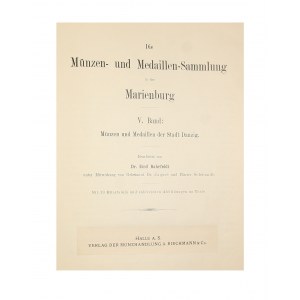Emil Bahrfeldt, Die Münzen und Medaillen Sammlung in der Marienburg, Tom V, Gdańsk 1910