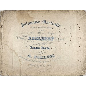 Pohlens Aleksander - Polonaise Martialle Composee pour Grand Orchestre et dediee a Son Atlesse Royale le Prine Adalbert, ok. 1835.
