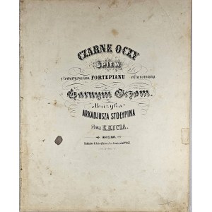 Stołypin Arkadiusz - Czarne oczy. Śpiew z towarzyszeniem fortepianu ofiarowny Czarnym oczom, ok. 1875.