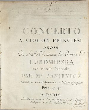 Janiewicz Feliks - 1 Concerto a Vilon Principal dedie a S. A. Madame la Princesse Lubomirska nee Princesse Czartoryska, Violino Principale,ok. 1788.