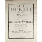 Dominik Wateski - Six Duets for Two Violins Composed by Mr. Dominik Wateski, Op. 1, before or in 1769.