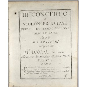 Davaux Jean-Baptiste - IIIme Concerto a Violon Principal Premier et Second Violons Alto et Basse, Paryż, Bailleux, ok. 1780.