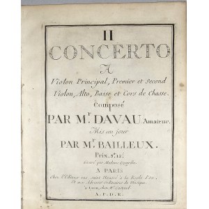Davaux Jean-Baptiste - II Concerto a Violon Principal, Premier et Second Violon, Alto, Basse et Cors de chasse, Paryż, Bailleux, ok. 1780.