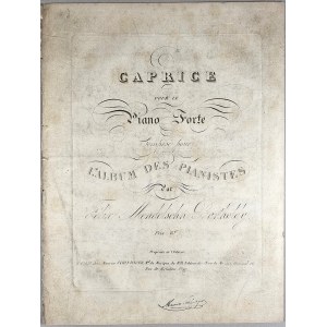 Mendelssohn-Bartholdy Felix - Caprice pour le Piano Forte, Paryż, Schlesinger, 1841.