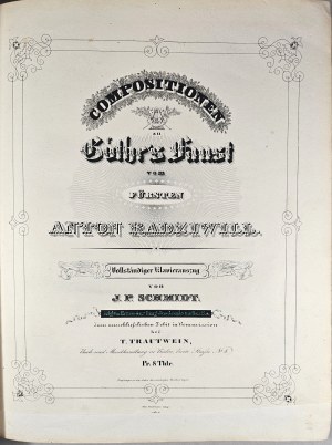 Radziwiłł Antoni - Compositionen zu Goethe's Faust vom Fürsten Anton Radziwill. Vollständiger Klavierauszug von J. P. Schmidt, 1835.