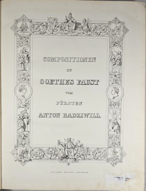Radziwiłł Antoni - Compositionen zu Goethe's Faust vom Fürsten Anton Radziwill. Vollständiger Klavierauszug von J. P. Schmidt, 1835.