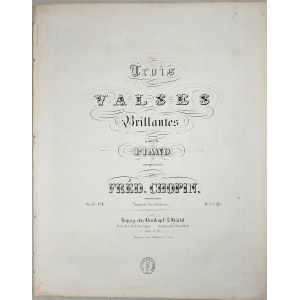 Chopin Fryderyk - 34/1-2-B&H Trois Valses Brillantes pour le Piano, 1852
