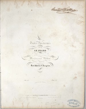 Chopin Fryderyk - 15-1b-Sm Trois Nocturnes POUR LE PIANO dedies a son ami Ferdinand Hiller, Paryż, Schlesinger, z l. 1834-1860.